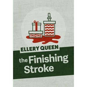 The Finishing Stroke -- Ellery Queen
